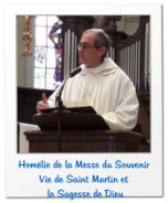 Homélie de la Messe du Souvenir Vie de Saint Martin et  la Sagesse de Dieu