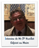 Interview de Mr JP Nuzillat Adjoint au Maire