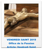 VENDREDI SAINT 2019 Office de la Passion Article: Vendredi Saint