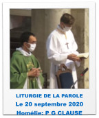 LITURGIE DE LA PAROLE Le 20 septembre 2020 Homélie: P G CLAUSE