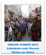 CRECHE VIVANTE 2015 Cathédrale saint Vincent Chalon sur Saône