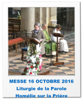 MESSE 16 OCTOBRE 2016 Liturgie de la Parole Homélie sur la Prière