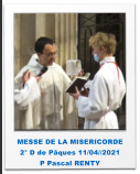 MESSE DE LA MISERICORDE 2° D de Pâques 11/04//2021 P Pascal RENTY