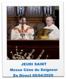 JEUDI SAINT   Messe Cène du Seigneur En Direct 09/04/2020