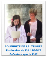 SOLENNITE DE LA  TRINITE Profession de Foi 11/06/17 Qu’est-ce que la Foi?