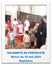 SOLENNITE DE PENTECOTE Messe du 19 mai 2024 Baptêmes