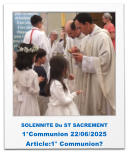 SOLENNITE Du ST SACREMENT 1°Communion 22/06/2025 Article:1° Communion?
