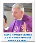 MESSE  TRANSFIGURATION 2° D de Carême 01/03/2026 Homélie P.P. RENTY
