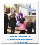 MESSE  22/03/2026 5° Dimanche de Carême ° 3° SCRUTIN