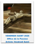 VENDREDI SAINT 2026 Office de la Passion Article: Vendredi Saint